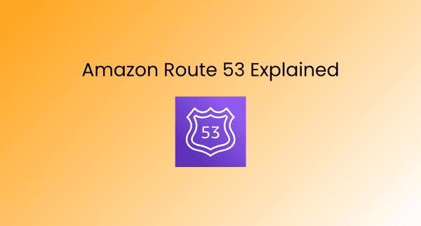 Understanding Amazon Route 53 | Essential AWS DNS Concepts Explained