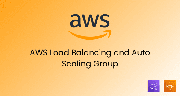 AWS Load Balancing and Auto Scaling Group(ASG)